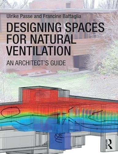 9780415817776: Designing Spaces for Natural Ventilation: An Architect's Guide