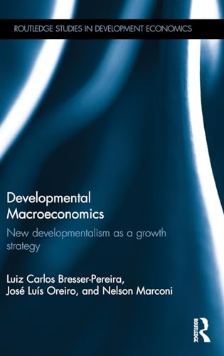 Beispielbild fr Developmental Macroeconomics: New Developmentalism as a Growth Strategy (Routledge Studies in Development Economics, Band 114) zum Verkauf von Buchpark