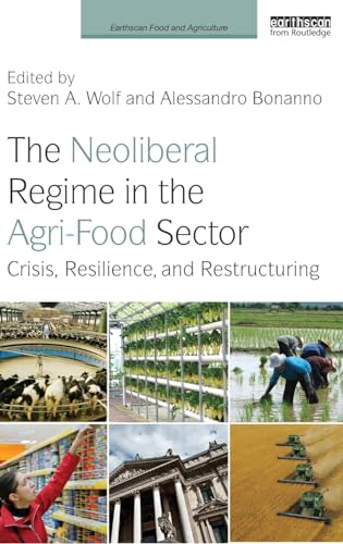 Stock image for The Neoliberal Regime In The Agri-Food Sector Crisis, Resilience and Restructuring for sale by Basi6 International