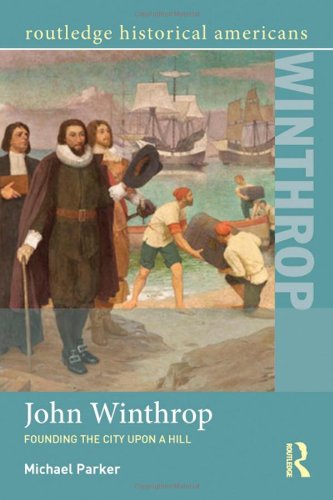 Imagen de archivo de John Winthrop: Founding the City Upon a Hill (Routledge Historical Americans) a la venta por Chiron Media