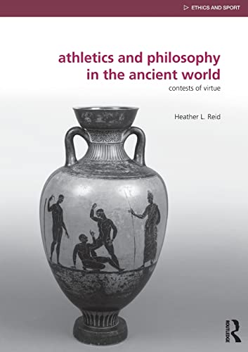 Stock image for Athletics and Philosophy in the Ancient World: Contests of Virtue for sale by Blackwell's