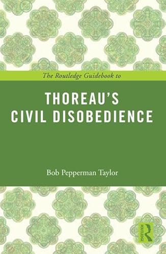 Stock image for The Routledge Guidebook to Thoreau's Civil Disobedience (The Routledge Guides to the Great Books) for sale by WorldofBooks