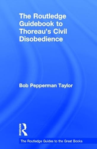 Imagen de archivo de The Routledge Guidebook to Thoreau's Civil Disobedience (The Routledge Guides to the Great Books) a la venta por Chiron Media