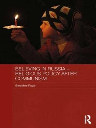 9780415818643: Believing in Russia - Religious Policy after Communism (Routledge Contemporary Russia and Eastern Europe Series)