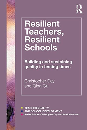 Beispielbild fr Resilient Teachers, Resilient Schools: Building and sustaining quality in testing times (Teacher Quality and School Development) zum Verkauf von WorldofBooks