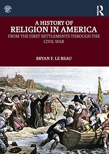 9780415819251: A History of Religion in America: From the First Settlements through the Civil War