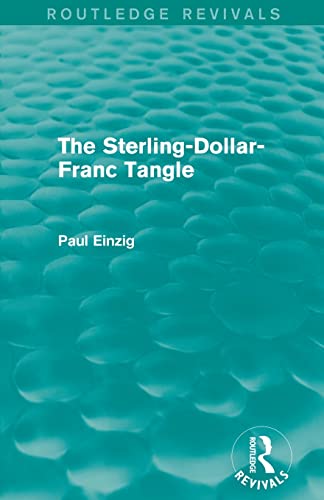 Beispielbild fr The Sterling-Dollar-Franc Tangle (Routledge Revivals) zum Verkauf von Blackwell's