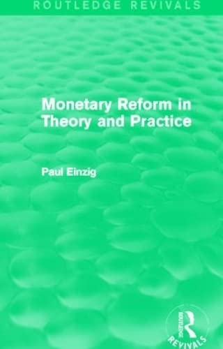 9780415819367: Monetary Reform in Theory and Practice (Routledge Revivals)