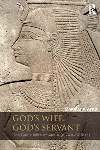 Stock image for God's Wife, God's Servant: The God's Wife of Amun (ca.740-525 BC) for sale by Blackwell's