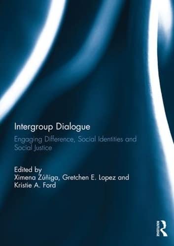 9780415819701: Intergroup Dialogue: Engaging Difference, Social Identities and Social Justice