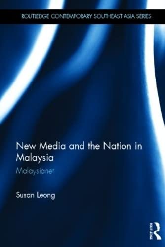 Imagen de archivo de New Media and the Nation in Malaysia: Malaysianet (Routledge Contemporary Southeast Asia Series) a la venta por Chiron Media