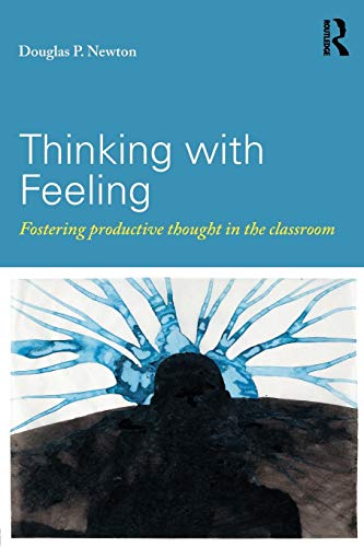9780415819831: Thinking with Feeling: Fostering productive thought in the classroom