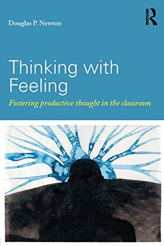 Imagen de archivo de Thinking with Feeling : Fostering Productive Thought in the Classroom a la venta por Better World Books: West