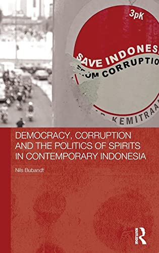 Beispielbild fr Democracy, Corruption and the Politics of Spirits in Contemporary Indonesia (The Modern Anthropology of Southeast Asia) zum Verkauf von AwesomeBooks