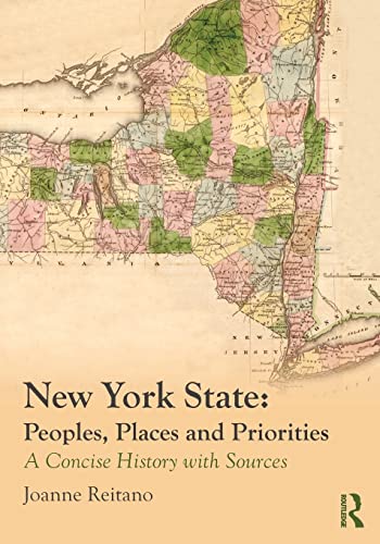 9780415819985: New York State: Peoples, Places, and Priorities: Peoples, Places, and Priorities: A Concise History with Sources