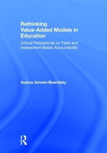 Imagen de archivo de Rethinking Value-Added Models in Education: Critical Perspectives on Tests and Assessment-Based Accountability a la venta por Chiron Media