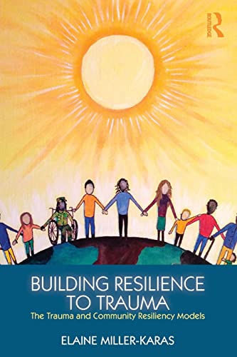 Beispielbild fr Building Resilience to Trauma: The Trauma and Community Resiliency Models zum Verkauf von BooksRun