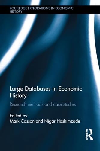 Stock image for Large Databases in Economic History: Research Methods and Case Studies (Routledge Explorations in Economic History) for sale by Chiron Media