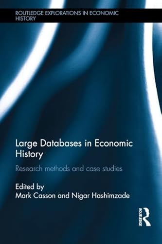 9780415820684: Large Databases in Economic History: Research Methods and Case Studies (Routledge Explorations in Economic History)