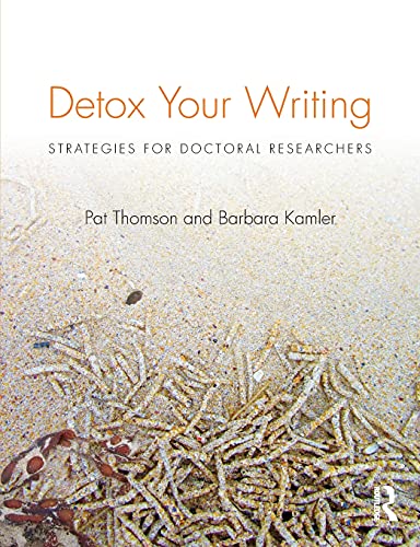 Beispielbild fr Detox Your Writing: Strategies for doctoral researchers zum Verkauf von Blackwell's