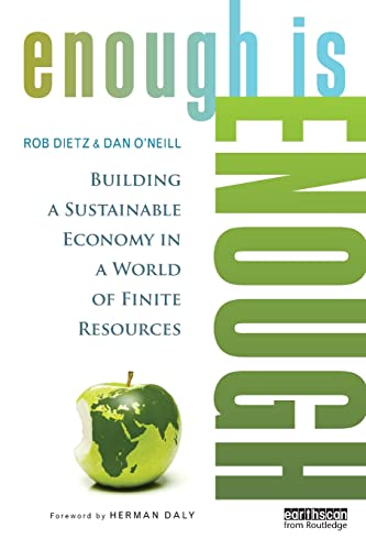 Beispielbild fr Enough Is Enough: Building a Sustainable Economy in a World of Finite Resources zum Verkauf von Revaluation Books