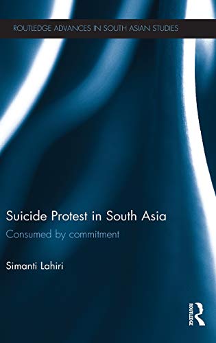 Stock image for Suicide Protest in South Asia Consumed by Commitment for sale by Dale A. Sorenson