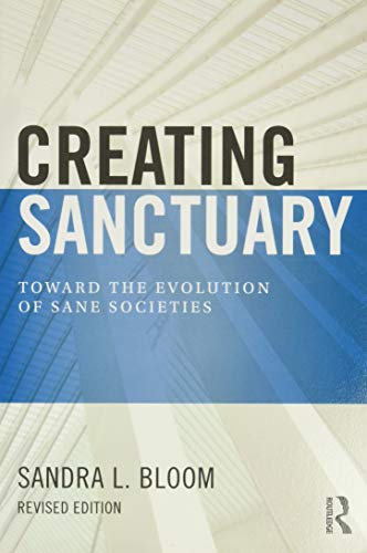 9780415821094: Creating Sanctuary: Toward the Evolution of Sane Societies, Revised Edition