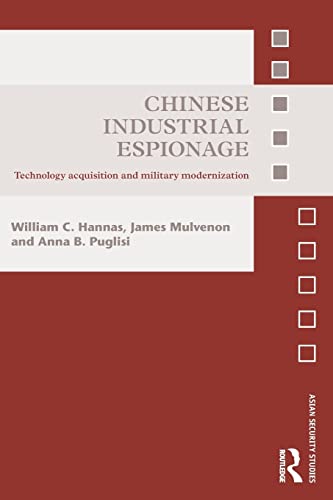 Imagen de archivo de Chinese Industrial Espionage: Technology Acquisition and Military Modernization a la venta por Moe's Books