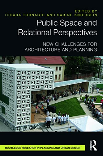 Beispielbild fr Public Space and Relational Perspectives: New Challenges for Architecture and Planning (Routledge Research in Planning and Urban Design) zum Verkauf von WorldofBooks