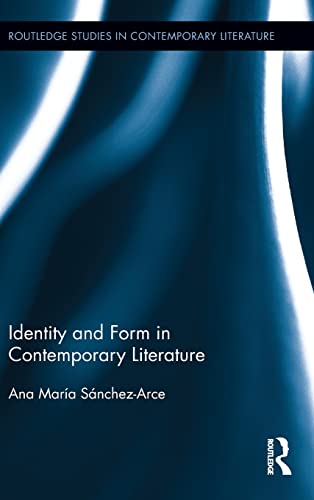 9780415821612: Identity and Form in Contemporary Literature (Routledge Studies in Contemporary Literature)