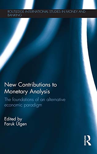 9780415821810: New Contributions to Monetary Analysis: The Foundations of an Alternative Economic Paradigm