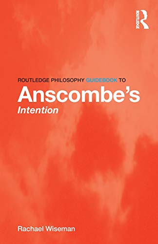 Imagen de archivo de Routledge Philosophy Guidebook to Anscombe's Intention a la venta por Blackwell's