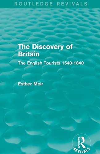 9780415821889: The Discovery of Britain (Routledge Revivals) [Idioma Ingls]: The English Tourists 1540-1840