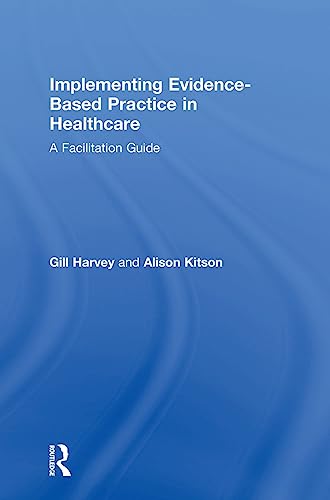 Beispielbild fr Implementing Evidence-Based Practice in Healthcare: A Facilitation Guide zum Verkauf von Chiron Media