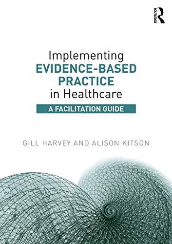 9780415821926: Implementing Evidence-Based Practice in Healthcare: A Facilitation Guide