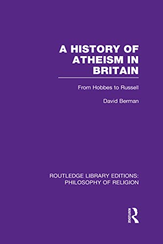 Beispielbild fr A History of Atheism in Britain: From Hobbes to Russell (Routledge Library Editions: Philosophy of Religion) zum Verkauf von Chiron Media