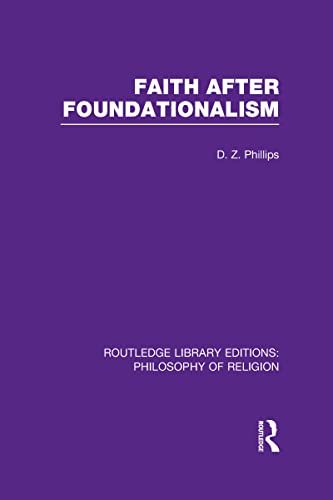 Faith after Foundationalism (9780415822206) by Phillips, D.Z.