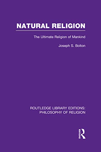Stock image for Natural Religion: The Ultimate Religion of Mankind (Routledge Library Editions: Philosophy of Religion) for sale by Chiron Media