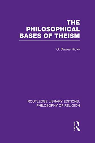 Beispielbild fr The Philosophical Bases of Theism (Routledge Library Editions: Philosophy of Religion) zum Verkauf von Chiron Media