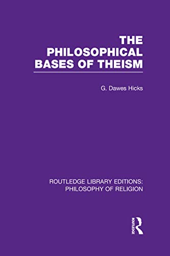 Stock image for The Philosophical Bases of Theism (Routledge Library Editions: Philosophy of Religion) for sale by Chiron Media