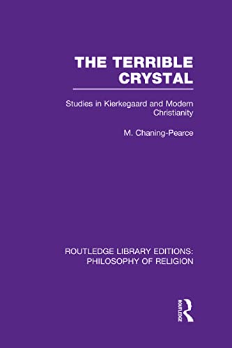 9780415822404: The Terrible Crystal: Studies in Kierkegaard and Modern Christianity (Routledge Library Editions: Philosophy of Religion)