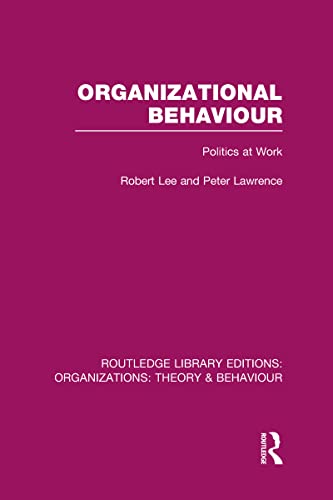 Stock image for Organizational Behaviour (RLE: Organizations): Politics at Work (Routledge Library Editions: Organizations) for sale by Chiron Media