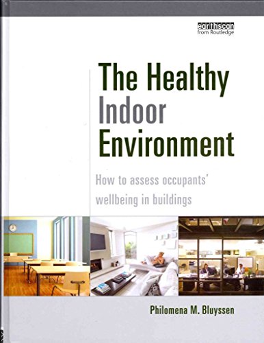 Stock image for The Healthy Indoor Environment: How to Assess Occupants' Wellbeing in Buildings for sale by Chiron Media