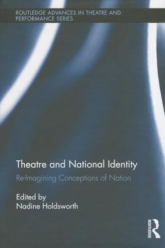 Stock image for Theatre and National Identity: Re-Imagining Conceptions of Nation (Routledge Advances in Theatre & Performance Studies) for sale by Chiron Media