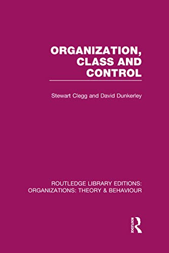 Imagen de archivo de Organization, Class and Control (RLE: Organizations) (Routledge Library Editions: Organizations) a la venta por Chiron Media