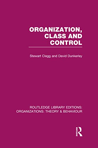 Stock image for Organization, Class and Control (RLE: Organizations) (Routledge Library Editions: Organizations) for sale by Chiron Media