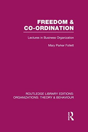 Stock image for Freedom and Co-ordination (RLE: Organizations): Lectures in Business Organization (Routledge Library Editions: Organizations) for sale by Chiron Media