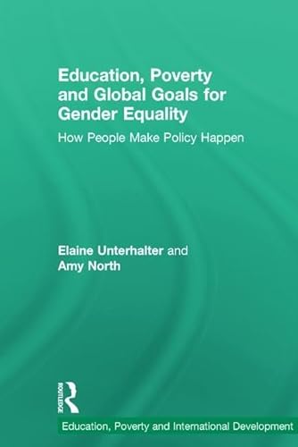Beispielbild fr Education, Poverty and Global Goals for Gender Equality: How People Make Policy Happen (Education, Poverty and International Development) zum Verkauf von Chiron Media