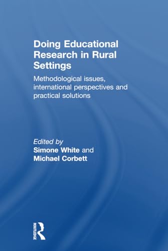 Imagen de archivo de Doing Educational Research in Rural Settings: Methodological issues, international perspectives and practical solutions a la venta por Chiron Media