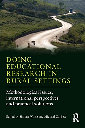 Stock image for Doing Educational Research in Rural Settings: Methodological issues, international perspectives and practical solutions for sale by Blackwell's